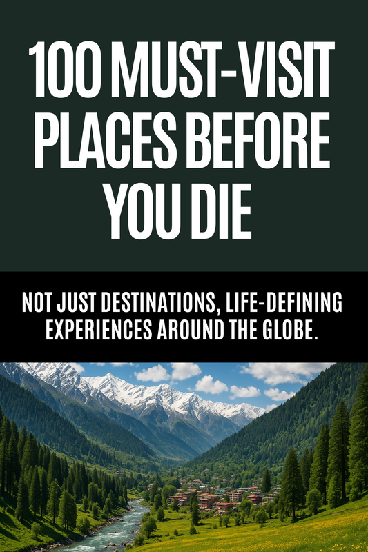 80+ Must Visit Places Before You Die