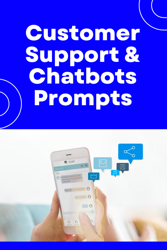 Customer Support and Chatbots Prompts