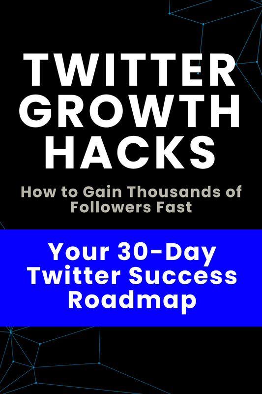 6.) Twitter Growth Hacks - How to Gain Thousands of Followers Fast "Your 30-Day Twitter Success Roadmap "